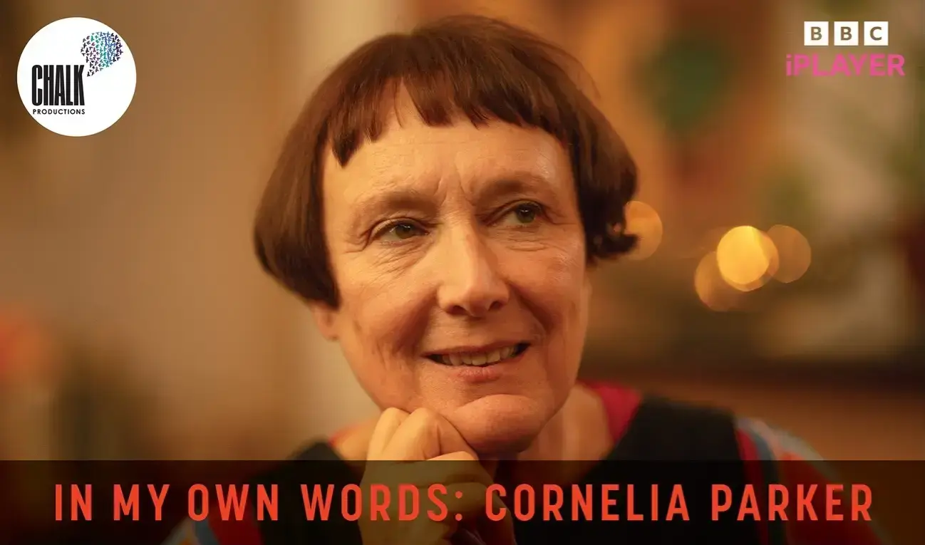 In My Own Words: Cornelia Parker — a Chalk Productions documentary for BBC iPlayer